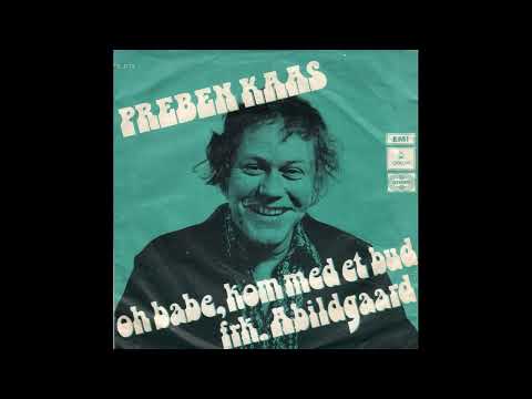 Preben Kaas - Oh Babe Kom Med Et Bud