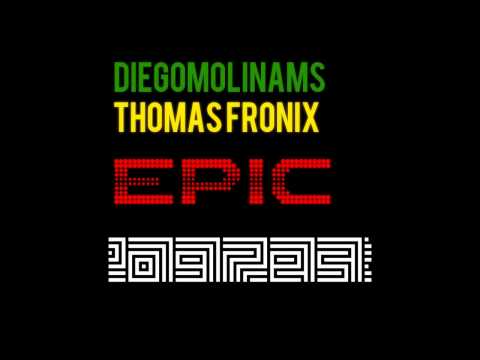 DiegoMolinams Thomas Fronix - Epic (Original Mix)