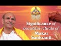 Significance Of Beautiful Rituals Of Makar Sankranti Sudhanshu Ji Maharaj
