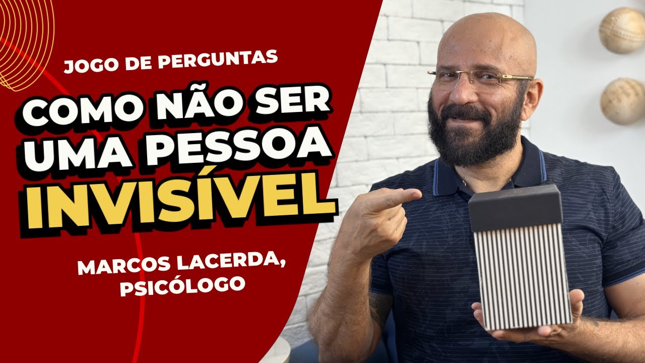 PARE DE SER INVISÍVEL | Jogo de Perguntas | Marcos Lacerda, psicólogo