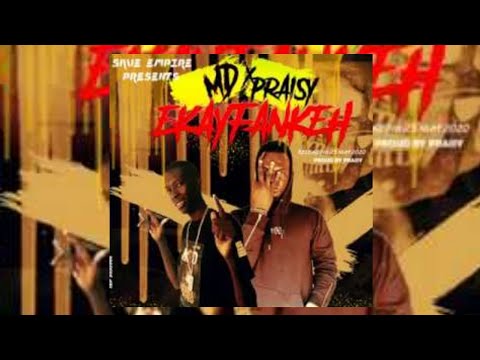 MD Ft Praisy - Ekayfanke (Official Audio) Gambian Music
