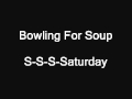Bowling For Soup - S-S-S-Saturday 