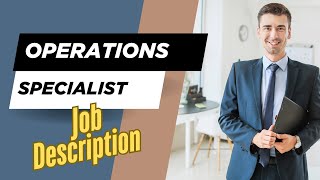 Job description of Operations Specialist - Role, Responsibilities & Skills