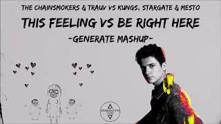 The Chainsmokers &amp; Trauv vs Kungs, Stargate &amp; Mesto - Be Right Here vs This Feeling