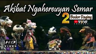 Download lagu Akibat Ngahereuyan Semar Wayang Golek Asep Sunandar Sunarya Video Lakon Seru Bag.2 mp3