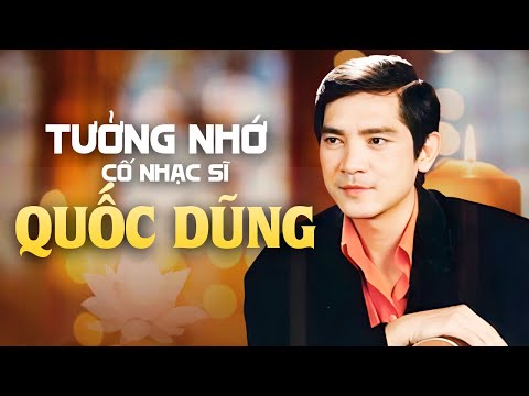 Tưởng Nhớ cố nhạc sĩ Quốc Dũng (Chuyện Hợp Tan, Kẻ Đau Tình)