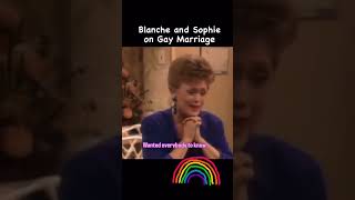 Blanche And Sophia Speak On Gay Marriage #lgbt  #funny  #humor  #shorts  #comedy