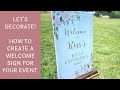 How To Make A Welcome Sign For Your Event DIY Tutorial