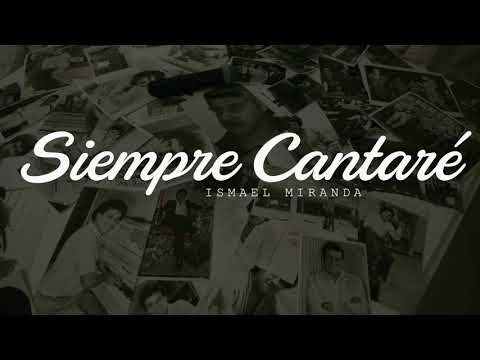 Ismael Miranda - Siempre Cantaré Video Oficial