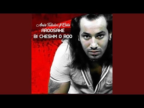 Aroosake Bi Cheshm O Roo (feat. Ho3ein Eblis)