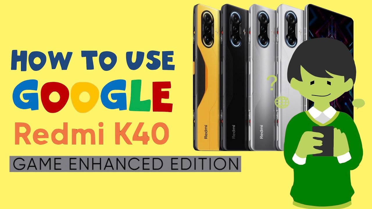 How to use Google on Redmi K40 Game Enhanced Edition