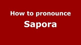 How to pronounce Sapora