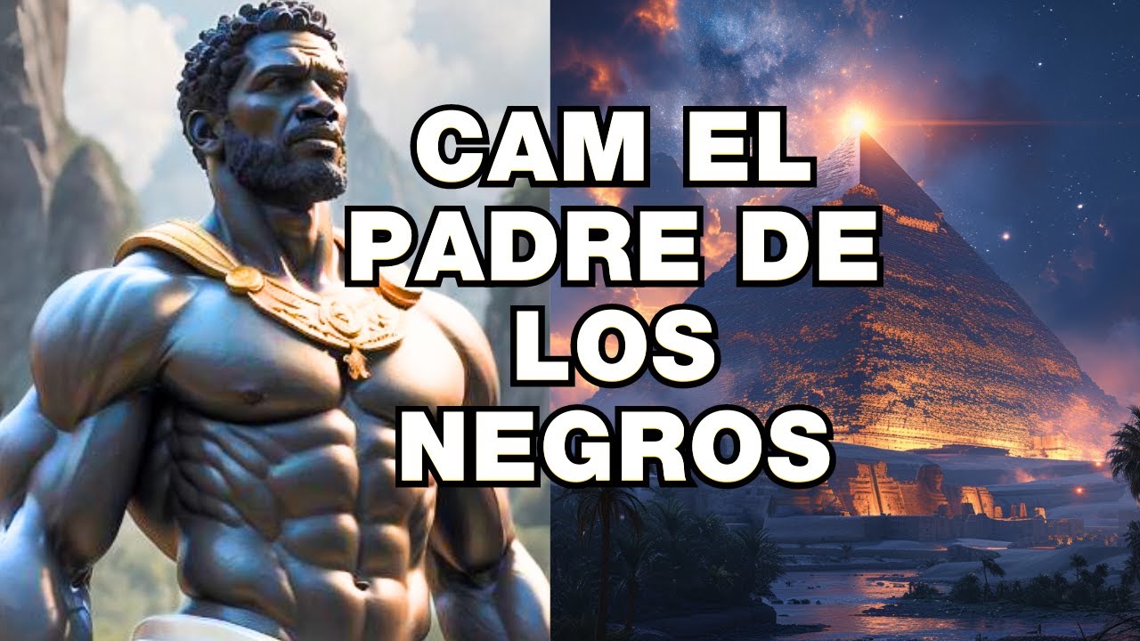 🤯 IMPRESIONANTE EL ORIGEN de CAM el Padre del Pueblo Negro | Los AFRICANOS SEGUN LA BIBLIA