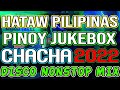 PINOY JUKEBOX CHACHA DISCO MIX 2022 -  SAYAW PILIPINAS - MALUPITANG SAYAWAN - DJMAR DISCO TRAXX