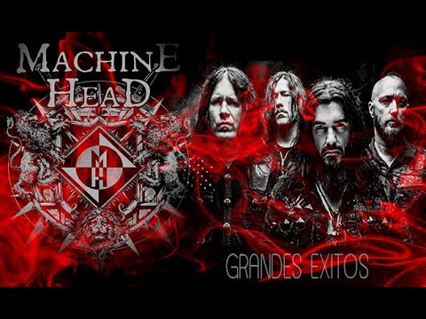Machine Head GRANDES EXITOS
