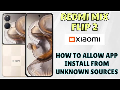 How to Allow App Install from Unknown Sources on Redmi Mix Flip 2