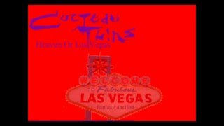 Cocteau Twins  - Heaven or Las Vegas
