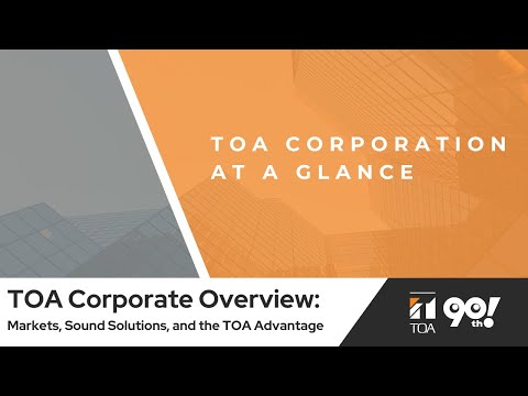 TOA Corporation at a Glance