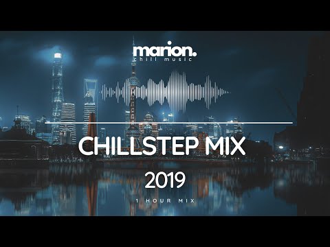 MARION ChillStep | Future Garage Mix 2019