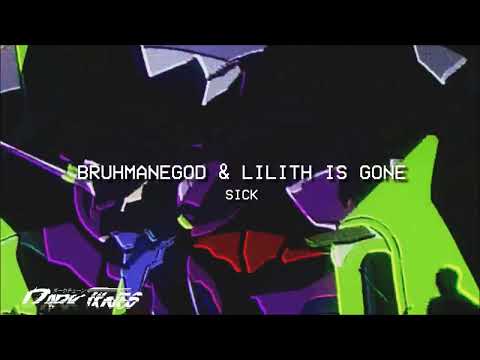 BRUHMANEGOD - SICK W/ LILITH IS GONE | #ᴛxɴᴇs
