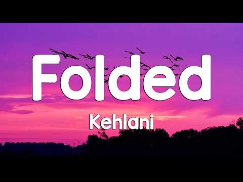 Kehlani - Folded (Lyrics) (Loop Video)