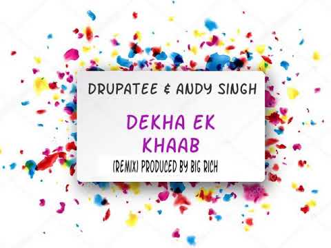 Dekha ek Khaab Drupatee & Andy Singh.