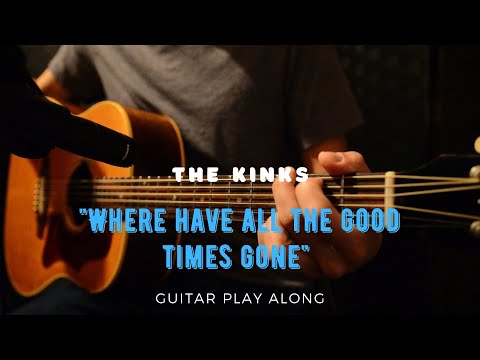 The Kinks - Where Have All the Good Times Gone (Guitar Play Along)