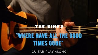 The Kinks - Where Have All the Good Times Gone (Guitar Play Along)