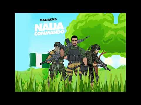 Rayjacko - Naija Commando ( Audio)