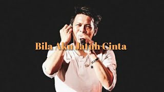 Download lagu Ariel - Bila Aku Jatuh Cinta (Lirik) mp3