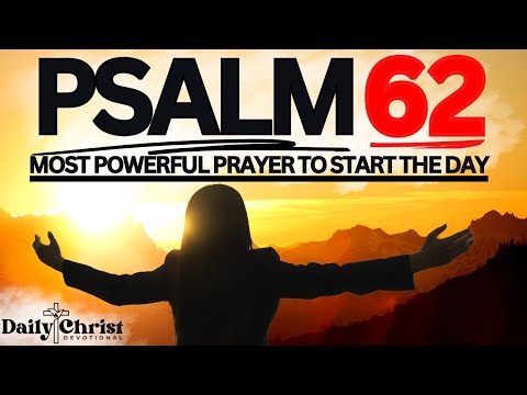 POWERFUL Psalm 62 Devotional To TRANSFORM Your Day!