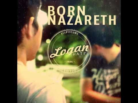 Logan Hate - 02. Born Nazareth - Born Nazareth ( 2013 )