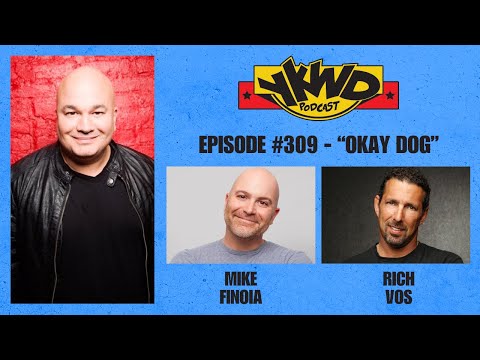 YKWD #309 Okay Dog (Rich Vos, Mike Finoia)