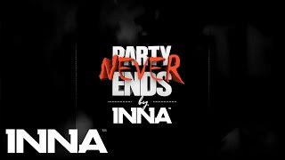 INNA - Party Never Ends | Partial Album Preview