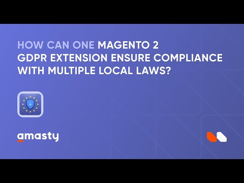 How Can One Magento 2 GDPR Extension Ensure Compliance with Multiple Local Laws?