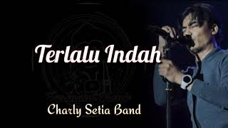 Download lagu Charly Van Houten - Terlalu Indah mp3 Download lagu Charly Van Houten - Terlalu Indah mp3