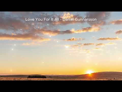 Love You For It All - Daniel Gunnarsson