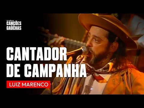 CANTADOR DE CAMPANHA - LUIZ MARENCO (AO VIVO | SHOW DVD IDENTIDADE) | MÚSICA GAÚCHA