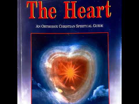 THE HEART - An Orthodox Christian Spiritual Guide - By: Archimandrite Spyridon Logothetis