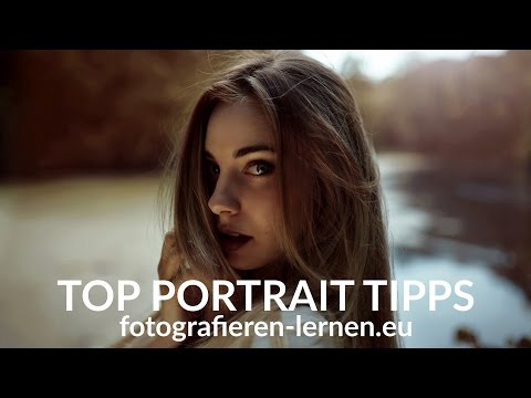 MEINE TOP TIPPS FÜR BESSERE PORTRAITS - FOTOGRAFIEREN LERNEN