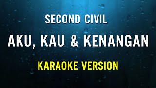 Download lagu Second Civil - Aku, Kau & Kenangan ( Karaoke Version ) - Tanpa Vocal mp3 Download lagu Second Civil - Aku, Kau & Kenangan ( Karaoke Version ) - Tanpa Vocal mp3