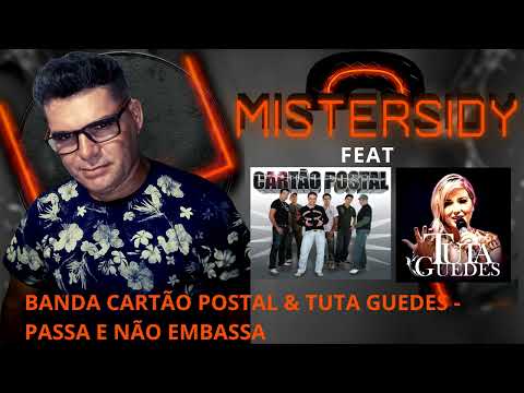 MISTERSIDY FT CARTÃO POSTAL & TUTA GUEDES - PASSA E NAO EMBASSA