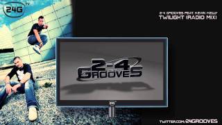 2-4 Grooves Feat. Kevin Kelly - Twilight (Radio Mix)