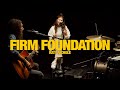 KATY NICHOLE Firm Foundation He Won T Song Session