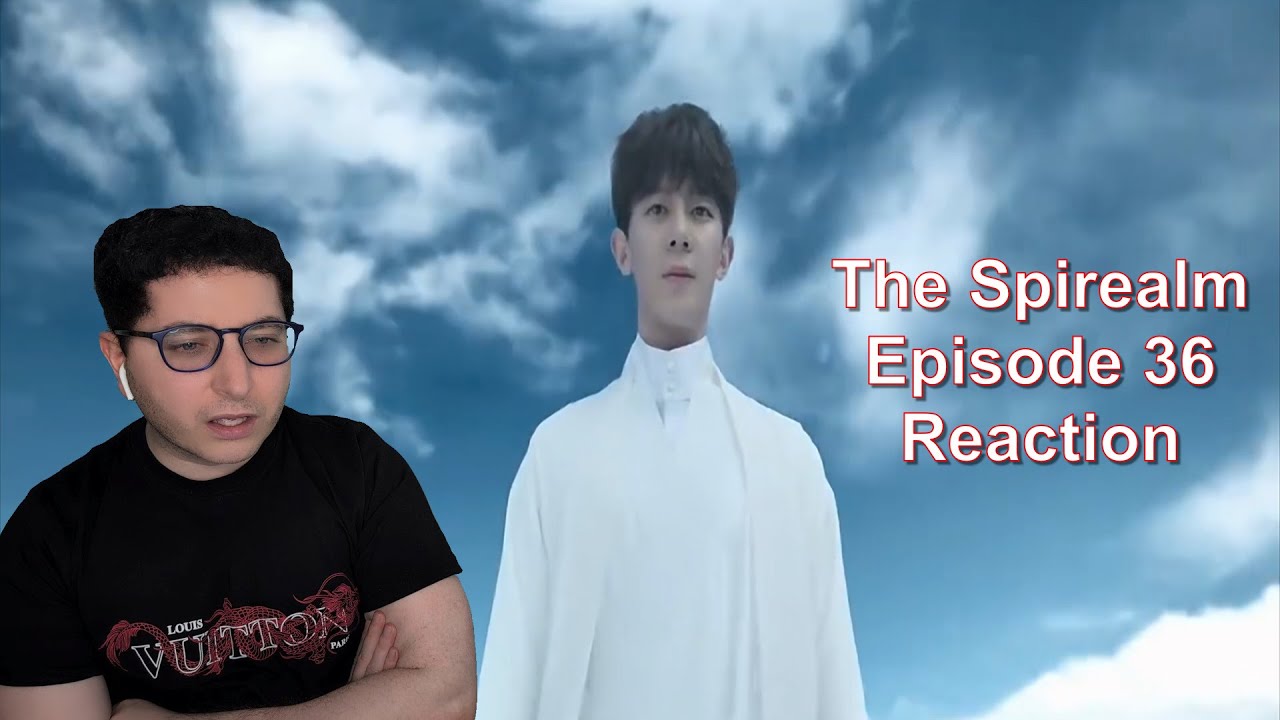 The Spirealm Episode 36 Reaction | First Time Watching