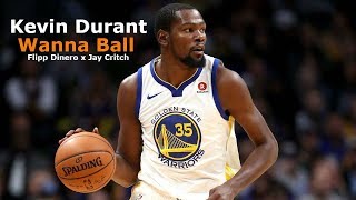 Kevin Durant Mix - Wanna Ball (feat. Jay Critch)