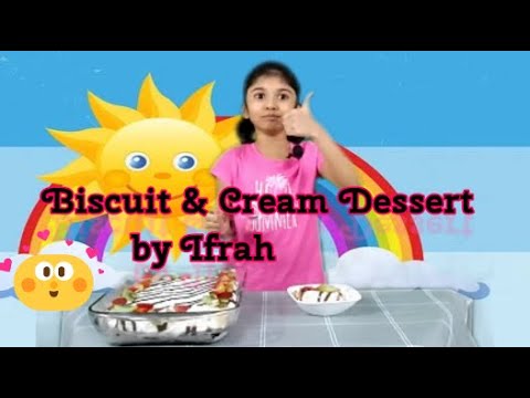 Biscuit & Cream Dessert | Ifrah Fatima | Learning is fun | Kids Learning 2020 | Gr 1