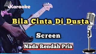 Download lagu Bila Cinta Di Dusta - Screen (KaraokeVersion) || Nada Rendah Pria mp3