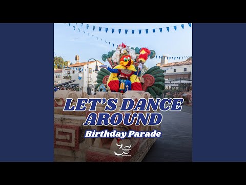 Let's Dance Around - Birthday Parade