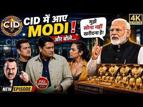मोदी जी सीआईडी ​​​​टीम से बोले सोना मत खरीदो एक साल तक | CID Full Episode | Latest EpISODE 2026